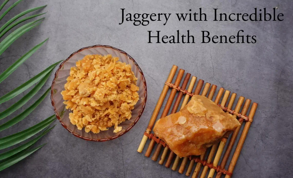Jaggery with Incredible Health Benefits